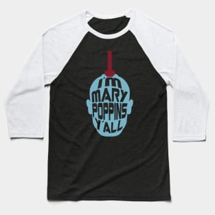 Mary Poppins Y'all - Yondu inspired t-shirt Baseball T-Shirt